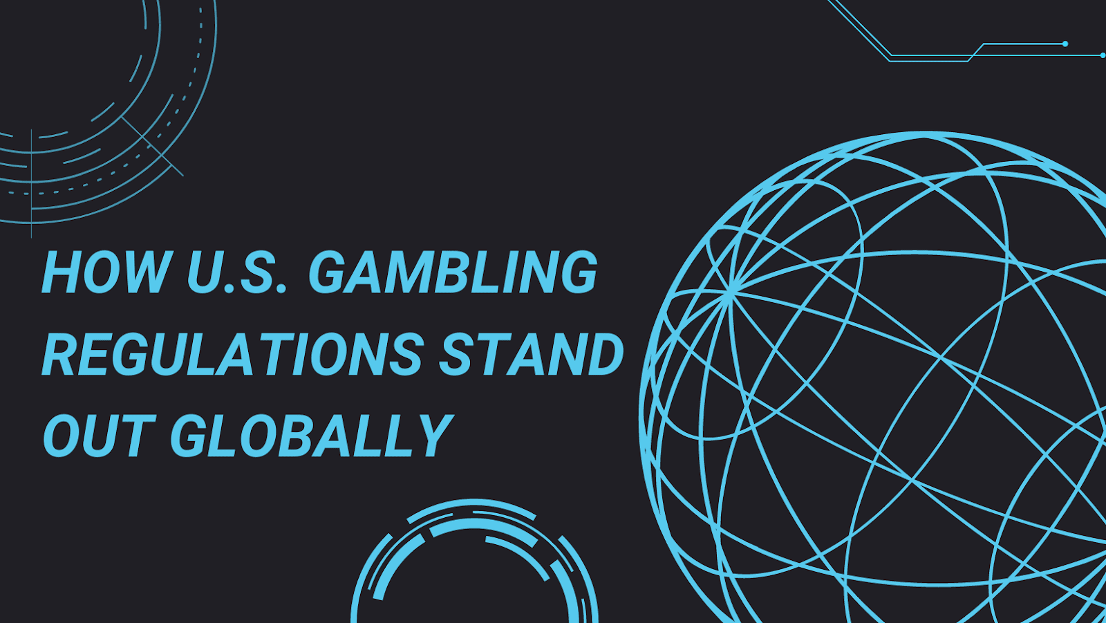 How U.S. Gambling Regulations Stand Out Globally